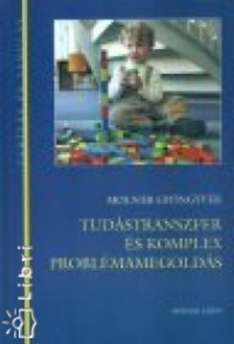 Moln�r Gy�ngyv�r - Tud�stranszfer �s komplex probl�mamegold�s