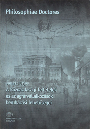 Juh�sz Lajos - A k�zgazdas�gi felt�telek �s az agr�rv�llalkoz�sok beruh�z�si lehet�s�gei