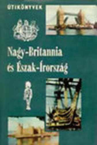 Szab� R. Jen� - Nagy-Britannia �s �szak-�rorsz�g (Panor�ma �tik�nyvek)