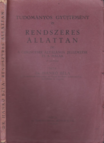 Dr. Hankó Béla - Rendszeres állattan IV. - A gerincesek általános jellemzése és a halak