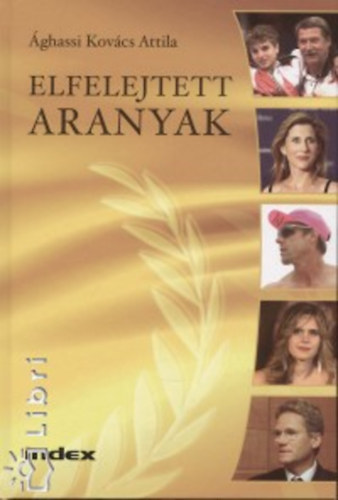 Ághassi Kovács Attila - Elfelejtett aranyak