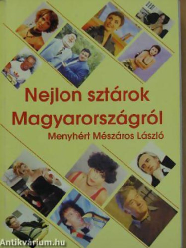 Menyh�rt M�sz�ros L�szl� - Nejlon szt�rok Magyarorsz�gr�l - Bajor Imi, Havas Henrik, Lagzi Lajcsi, Liptai Klaudia, Demcs�k Zsuzsa...