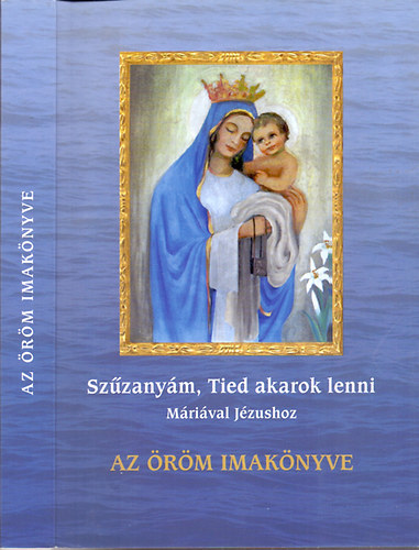 dr. Nehz Mrta Mirjam - Az rm imaknyve - Szzanym, Tied akarok lenni (Mrival Jzushoz)