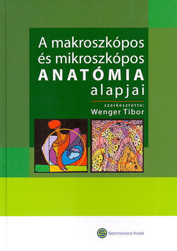 A makroszk�pos �s mikroszk�pos anat�mia alapjai