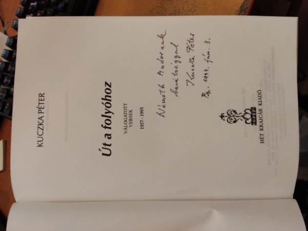 Kuczka P�ter - �t a foly�hoz (V�logatott versek, 1957-1993)
