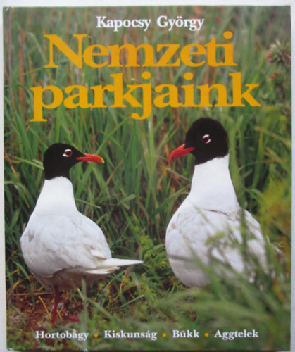 Kapocsy Gyrgy - Nemzeti parkjaink-Hortobgy-Kiskunsg-Bkk-Aggtelek