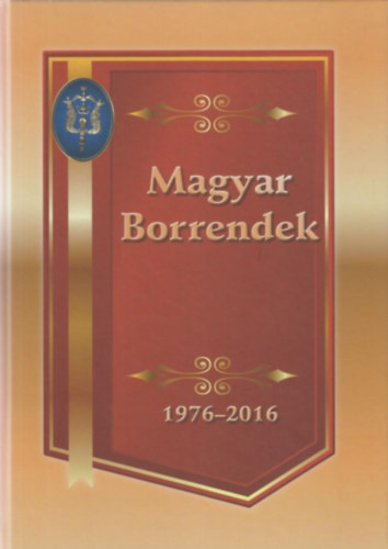 F�l�p Lajos - Koczor K�lm�n - Terts Andr�s - Magyar Borrendek 1976-2016