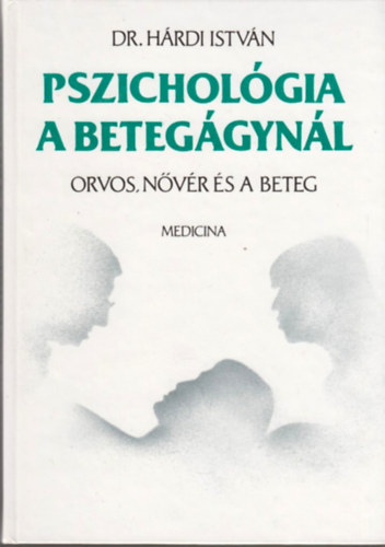 Dr. H�rdi Istv�n - Pszichol�gia a beteg�gyn�l