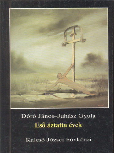 Juh�sz Gyula D�r� J�nos - Es� �ztatta �vek (D�r� J�nos �ltal dedik�lt)