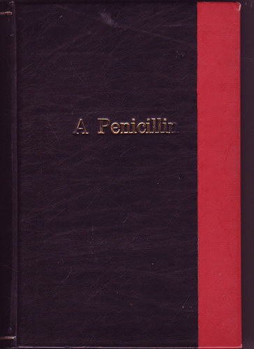 Frankl J�zsef Dr. - A penicillin �s gyakorlati alkalmaz�sa