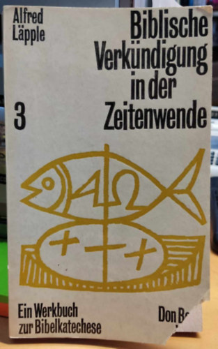 Alfred Läpple (Lapple) - Biblische Verkündigung in der Zeitenwende Band 3