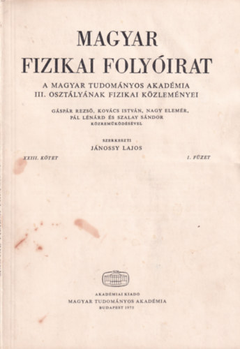 Jánossy Lajos - Magyar Fizikai Folyóirat - A Magyar Tudományos Akadémia III. osztályának fizikai közleményei - XXIII. kötet 1. füzet