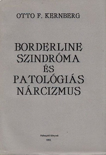 Otto F. Kernberg - Borderline szemlyisgszervezds s patolgis nrcizmus