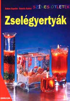 Sabine Kapeller; Annette Kunkel - Zselgyertyk