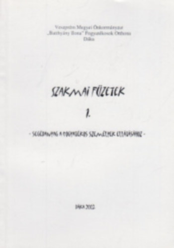 Szebeni Jánosné, Ekanemné Mógor Vera Kovácsné Zsámba Erika - Szakmai füzetek 1. segédanyag a fogyatékos személyek ellátásához