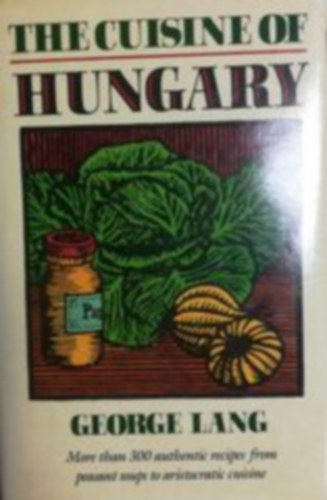 Lang George - The Cuisine Of Hungary. A szerz dedikcijval.