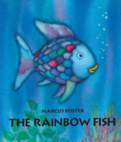 Marcus Pfister - The Rainbow Fish