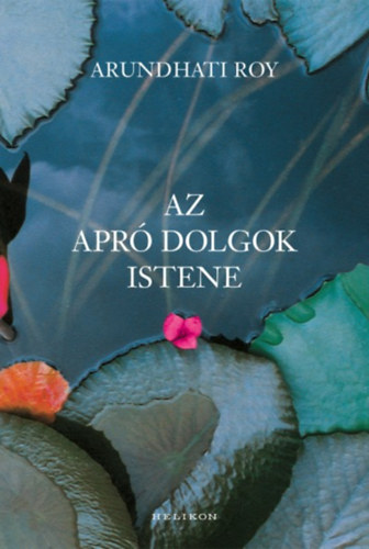 Arundhati Roy - Az apr� dolgok istene