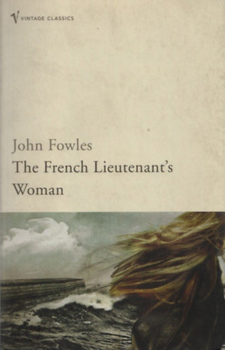 John Fowles - The French lieutenant's woman