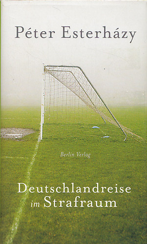 Esterh�zy P�ter - Deutschlandreise Im Strafraum