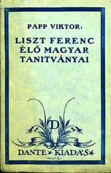 Papp Viktor - Liszt Ferenc l magyar tantvnyai