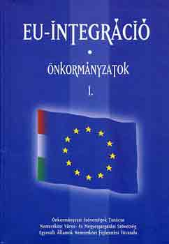 Csfk Ferenc  (szerk.) - EU-integrci: nkormnyzatok I.