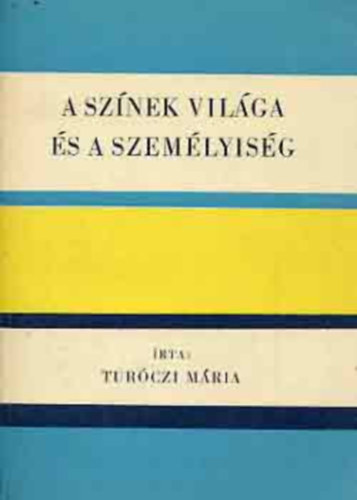 Turczi Mria; Pauka Kroly - A sznek vilga s a szemlyisg