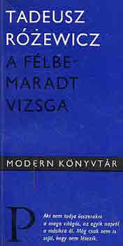 Tadeusz R�zewicz - A f�lbemaradt vizsga