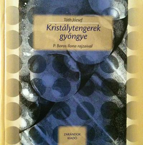 Tóth József - Kristálytengerek gyöngye /számozott/