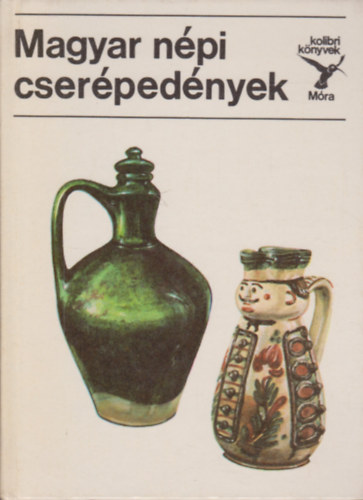 Kresz-Kvr - Magyar npi cserpednyek (kolibri)