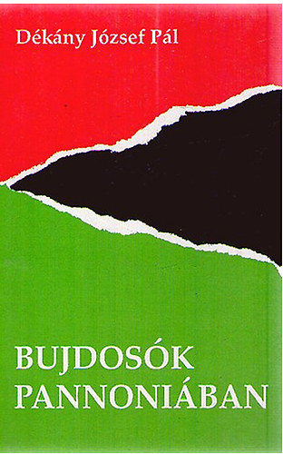 Dkny Jzsef Pl - Bujdosk Pannoniban (Elbeszl kltemny) - dvzlgy szabadsg (Versek)