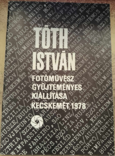 T�th Istv�n fot�m�v�sz gy�jtem�nyes ki�ll�t�sa - Kecskem�t, 1978.