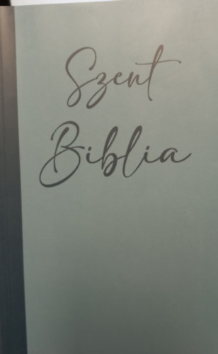 Károli Gáspár (ford.) - Szent Biblia