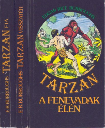 Edgar Rice Burroughs - 3 db Tarzan k�tet: Tarzan a fenevada �l�n - Tarzan visszat�r - Tarzan fia