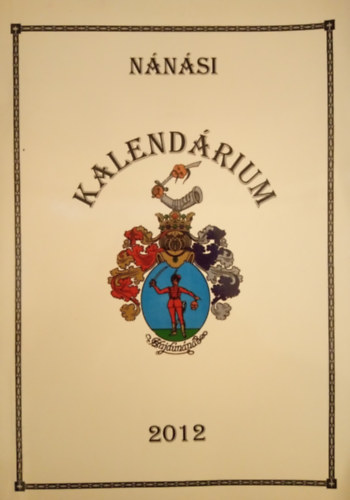 Rig� Tam�sn�  (szerk.) - N�n�si kalend�rium �s helyt�rt�neti olvas�k�nyv 2012