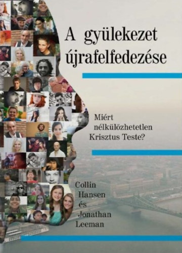 Jonathan Leeman Collin Hansen - A gylekezet jrafelfedezse