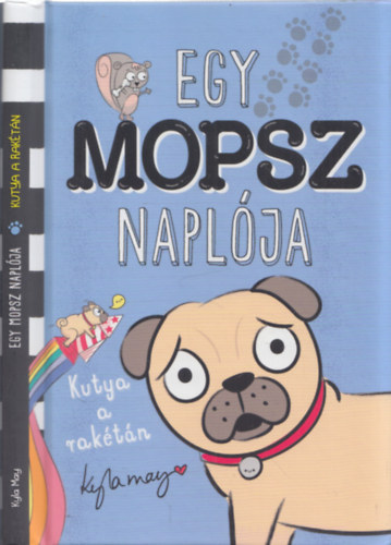 Kyla May - Egy mopsz naplja - Kutya a raktn