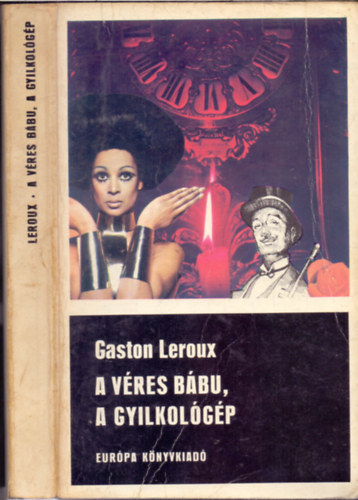 Gaston Leroux - A véres bábu - A gyilkológép