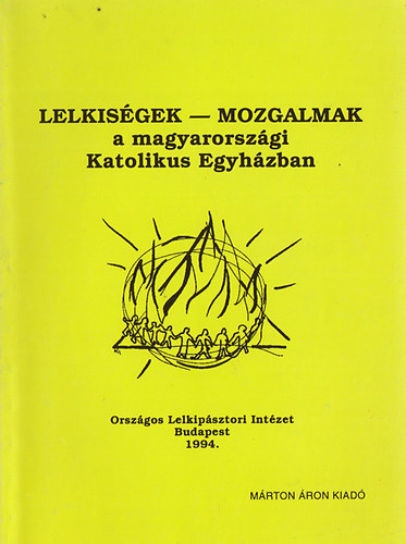 Gíörgydeák Márton-szerkesztette - Lelkiségek-mozgalmak a magyarországi Katolikus Egyházban