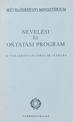 Szerk.: Hatos Gyula - Nevel�si �s oktat�si program -  A foglakoztat� iskol�k sz�m�ra