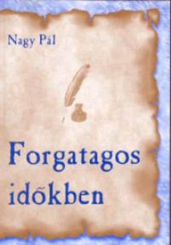 Nagy Pl - Forgatagos idkben