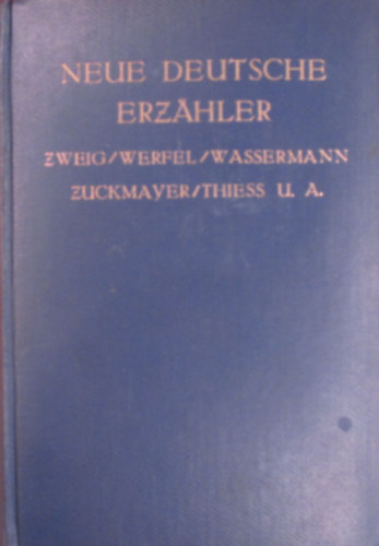 Neue deutsche Erz�hler. Stefan Zweig, Franz Werfel, Jakob Wassermann, Karl Zuckmayer, Frank Thiess