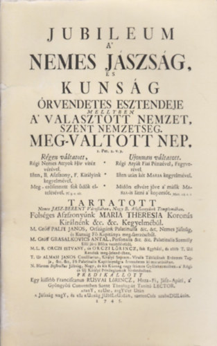 Jubileum a' nemes Jászság, és Kunság órvendetes esztendeje mellyben a' választott nemzet, szent nemzetség. Meg-váltott nép. (reprint kiadás)