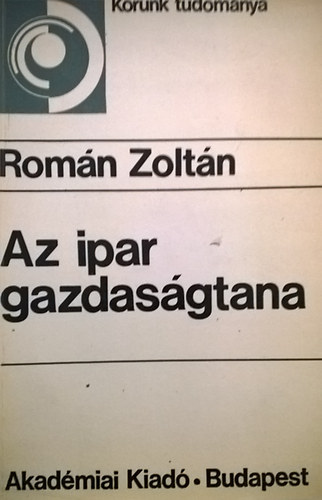 Rom�n Zolt�n - Az ipar gazdas�gtana