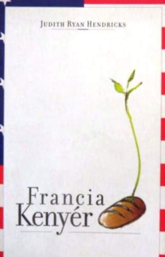 Judith Ryan Hendricks - Francia keny�r