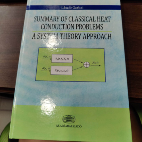 Garbai Lszl - Summary of classical heat conduction problems - A systen theory approach