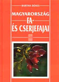 Bartha D�nes - Magyarorsz�g fa- �s cserjefajai