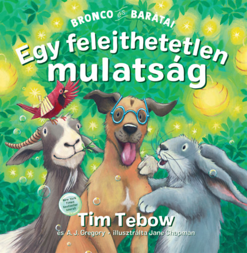 A.J. Gregory Tim Tebow - Egy felejthetetlen mulatság