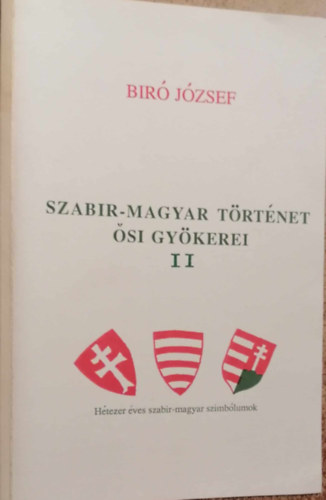 Bíró József - Szabin-magyar történet ősi gyökerei II.-dedikált