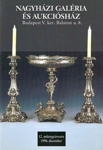 Nagyh�zi Gal�ria �s Aukci�sh�z - 12. m�t�rgy�rver�s 1996. december